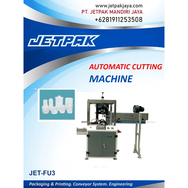 AUTOMATIC CUTTING MACHINE (JET-FU3) - Mesin Pemotong/Cutting