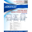 ELECTRIC HEAT THERMAL SHRINK (JET-EHS1700) - Mesin Thermal Shrink 1