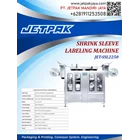 SHRINK SLEEVE LABELING MACHINE (JET-SSL2250) - Mesin Label 1