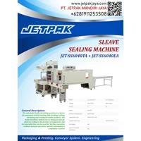 SLEEVE SEALING MACHINE (JET-SS6040TA + JET-SS6040EA) - Mesin Sealer